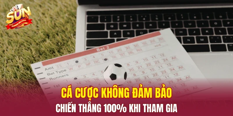 Cá cược không đảm bảo chiến thắng 100% khi tham gia