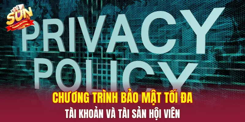 Chương trình bảo mật tối đa tài khoản và tài sản hội viên