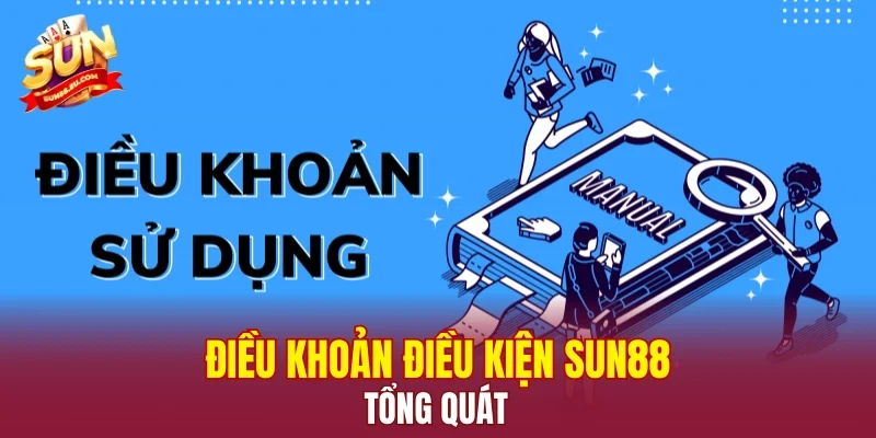 Điều khoản điều kiện SUN88 tổng quát