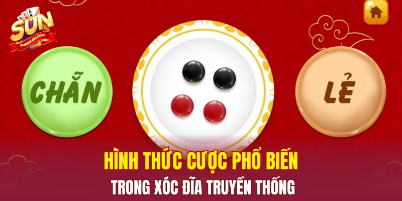 Hình thức cược phổ biến trong xóc đĩa truyền thống