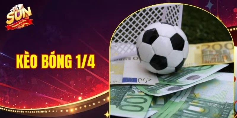 Kèo Bóng ¼