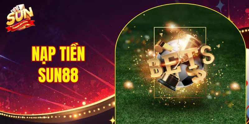 Nạp Tiền SUN88