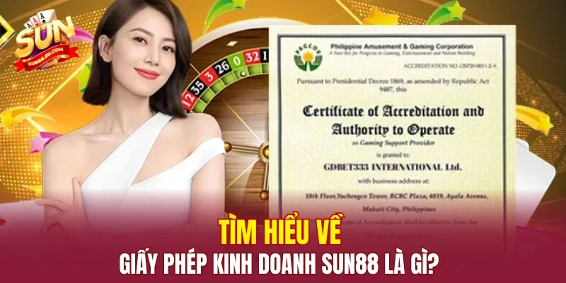 Tìm hiểu về giấy phép kinh doanh SUN88 là gì?